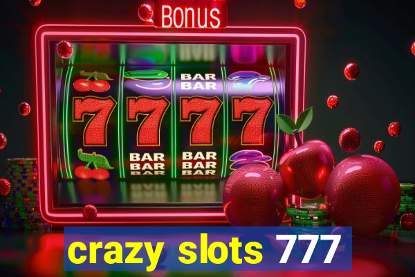 crazy slots 777